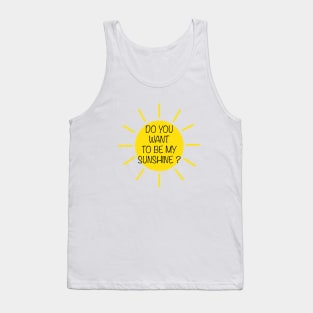 Do you want to be sunshine ? Tank Top